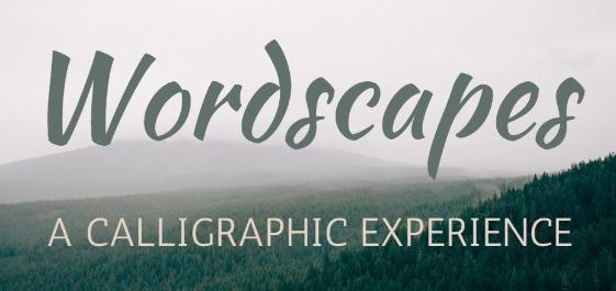 Wordscapes: A Calligraphic Experience